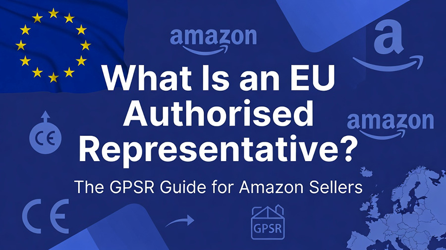 What Is an EU Authorised Representative The GPSR Guide for Amazon Sellers
